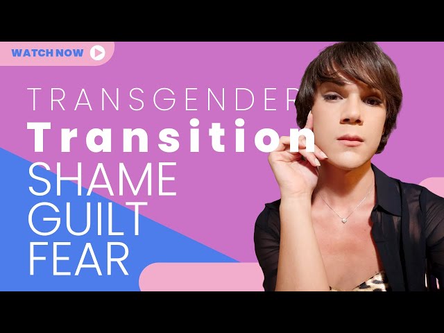 The Truth About My MTF Transition: Overcoming Shame and Guilt | Transgender Woman Confessing in Fear