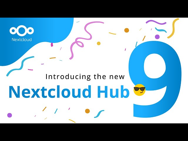 Introducing Nextcloud Hub 9 - the world's leading open source collaboration platform!