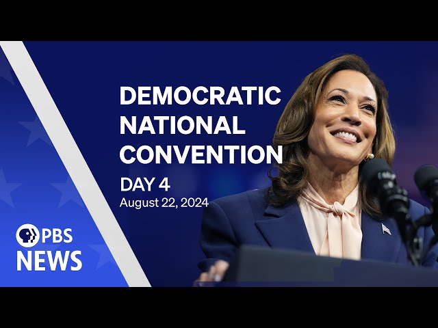 WATCH LIVE: 2024 Democratic National Convention | DNC Night 4 | PBS News special coverage