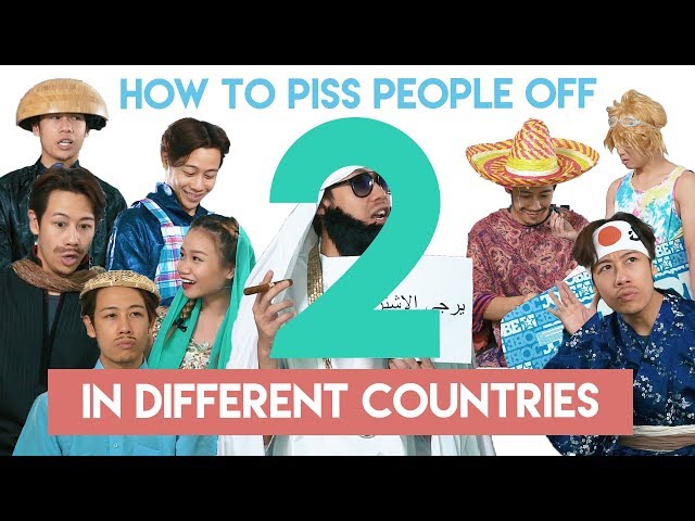 How To Piss People Off in Different Countries Part 2