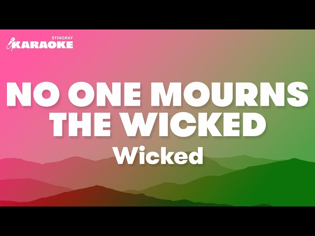 Wicked - No One Mourns The Wicked (Karaoke Version)