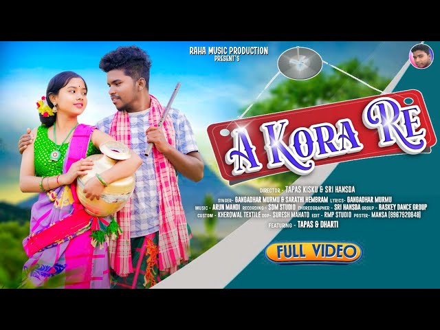 A KORA RE FULL VIDEO || TAPAS & DHARTI || NEW SANTALI SEMI TRADITIONAL VIDEO SONG 2025