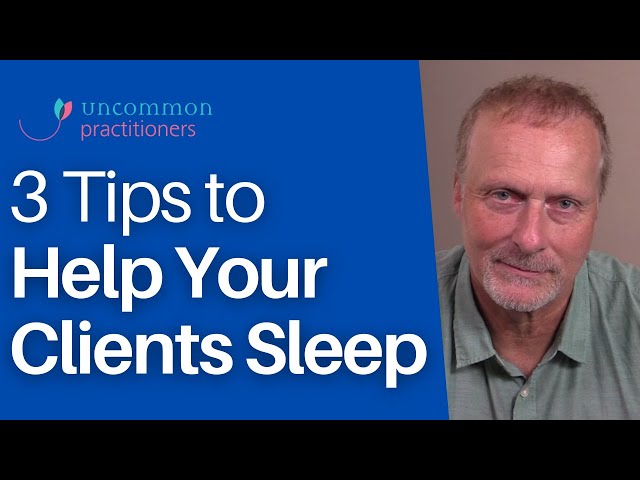 3 Tips To Help Your Clients Sleep