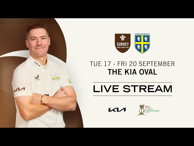 🔴 LIVE: Surrey v Durham | DAY ONE | Vitality County Championship