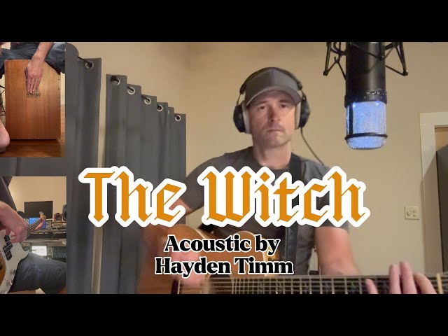 The Witch - (Acoustic Version) By Hayden Timm