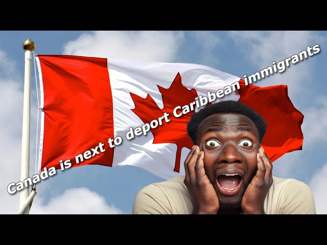 ✈️ ALERT! Canada Next to Deport Caribbean Immigrants