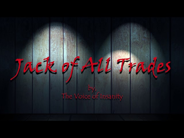 "Jack of All Trades" - Horror Storytime - A Voice of Insanity Original