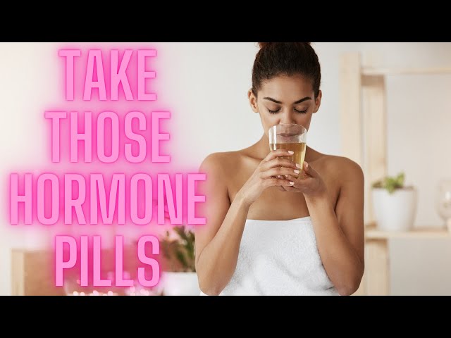 Feminization Hypnosis: Once You Swallow Those Hormone Pills Into Your Body, There is No Going Back