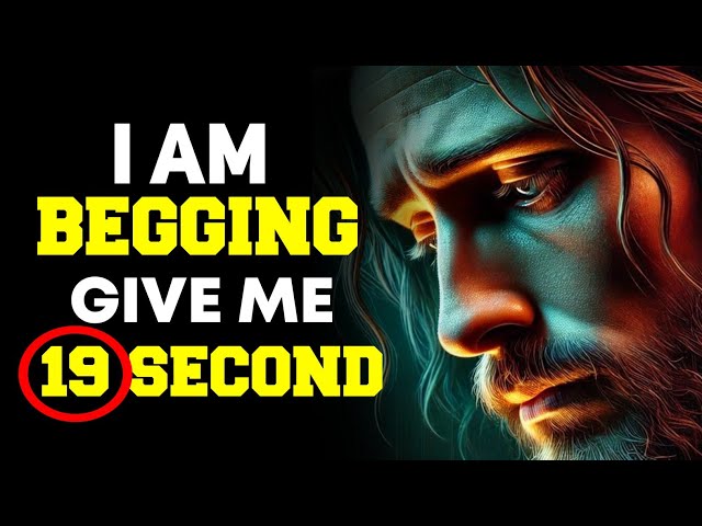 I Am Begging Give ME 19 Second ? God massage today #jesus #godmessage