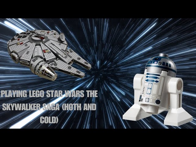 Playing Lego Star Wars The  Skywalker Saga (Hoth And Cold)