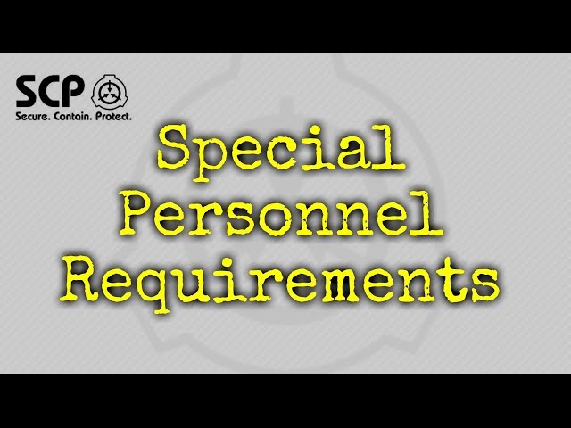 SCP-231 Special Personnel Requirements | object class keter | K class scenario