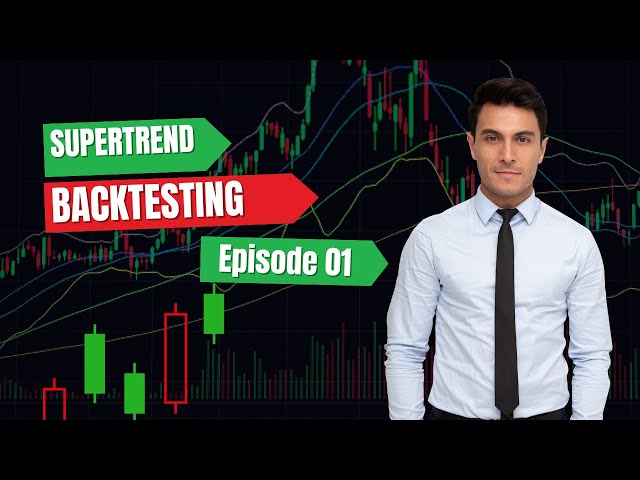 Supertrend Backtesting | Episode No 1