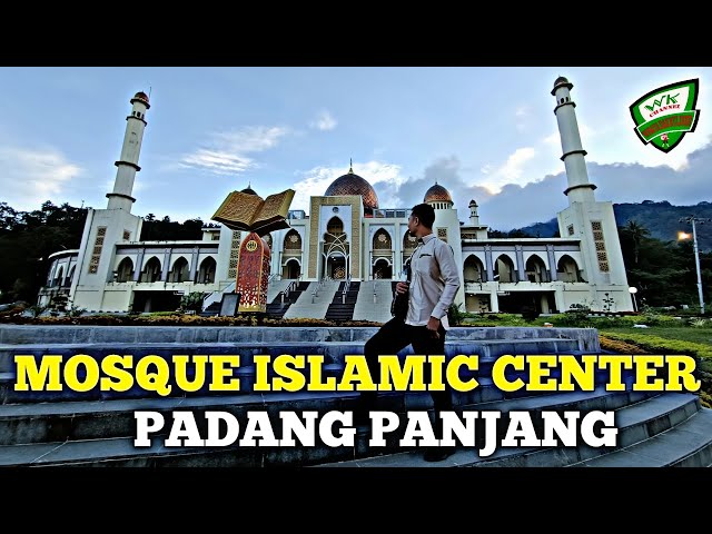 MOSQUE ISLAMIC CENTER PADANG PANJANG