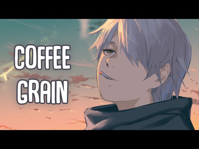 「Nightcore」→ coffee grain (Lyrics) by cozyjoe