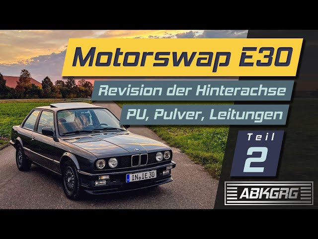 E30 Motorswap | Hinterachse revidieren | Teil 2 | engine swap | eng. subs