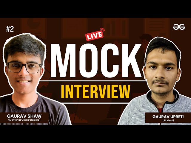 Live Mock Interview #2 : Technical/DSA Round | GeeksforGeeks Practice