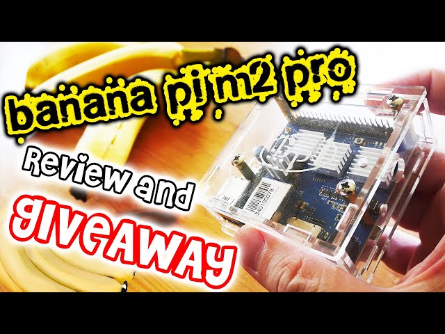 Banana Pi M2 Pro - Review and GIVEAWAY!