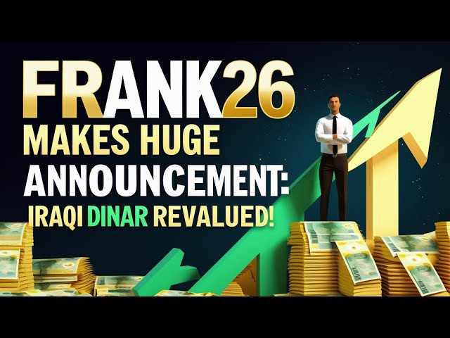 Frank26 Makes History: From Rumors to Reality: Iraqi Dinar Revalued 💥 Iraqi dinar news today 2025