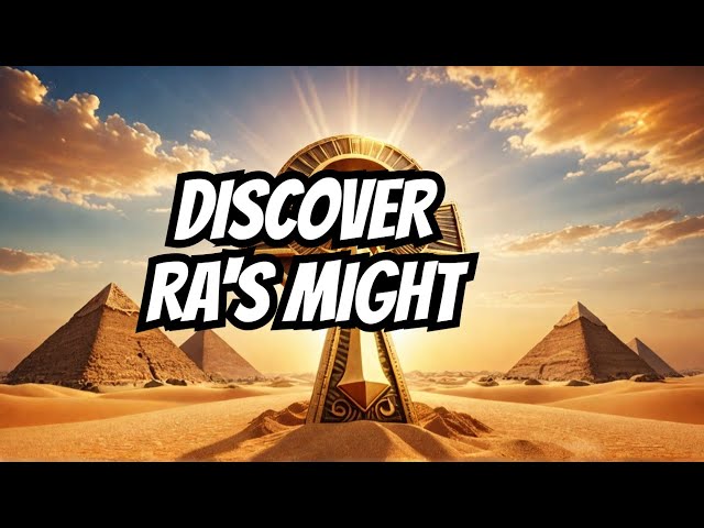 The Power of Ra Egypt's Sun God Unveiled