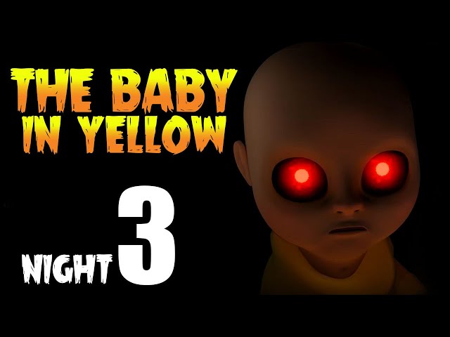 The Baby In Yellow Gameplay Walkthrough: Night 3