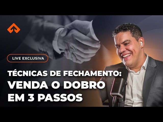 Técnicas de fechamento: venda o dobro em 3 passos