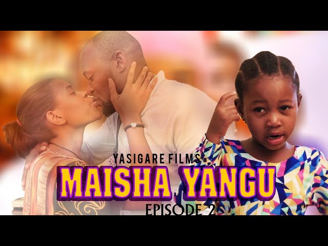 MAISHA YANGU EP💫《 2 》💫OFFICIAL yasigale films