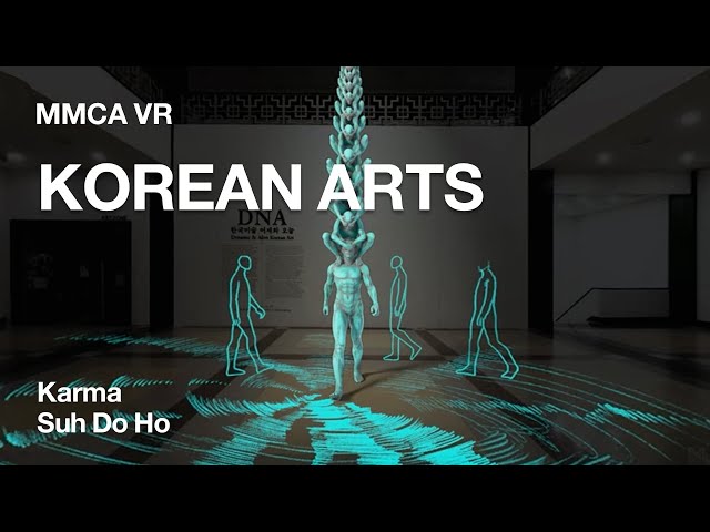 MMCA VR｜Karma｜Suh Do Ho (360° video)