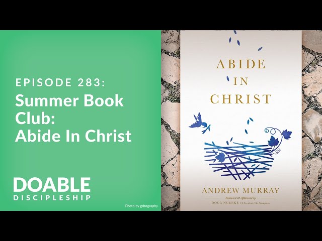 Episode 283: Summer Book Club: Abide In Christ