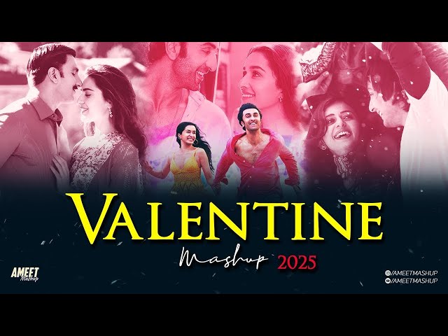 Valentine Mashup 2025 | Mashup | Valentine Love Romantic Song | Best of Arijit Singh Love 2024