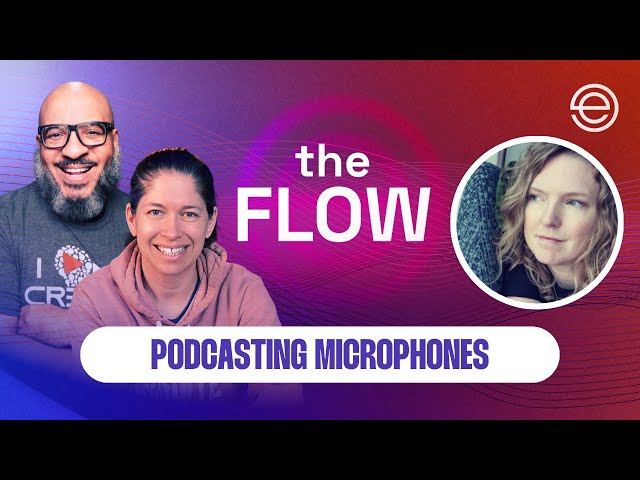 Podcasting Microphones | The Flow