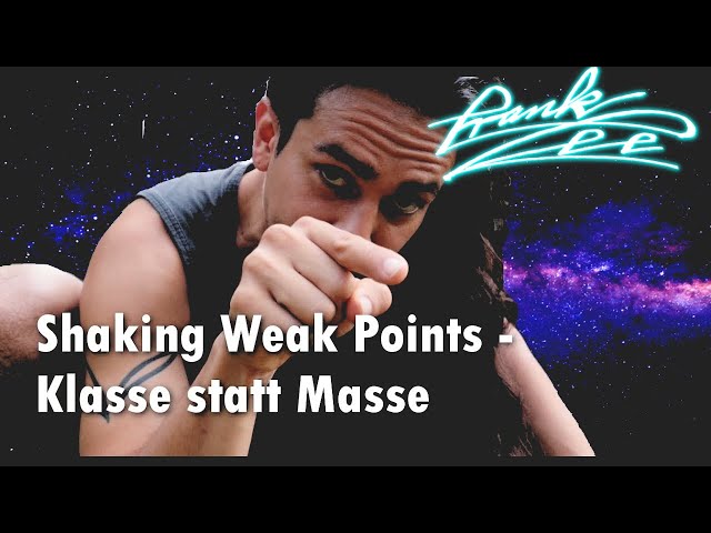 Shaking Weak Points - Klasse statt Masse