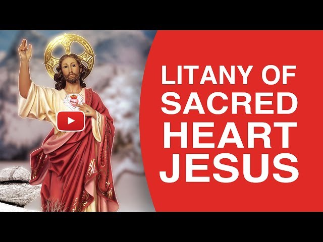 LITANY OF SACRED HEART JESUS | 4k - Video | THE BEST LITANY OF THE SACRED HEART OF JESUS EVER