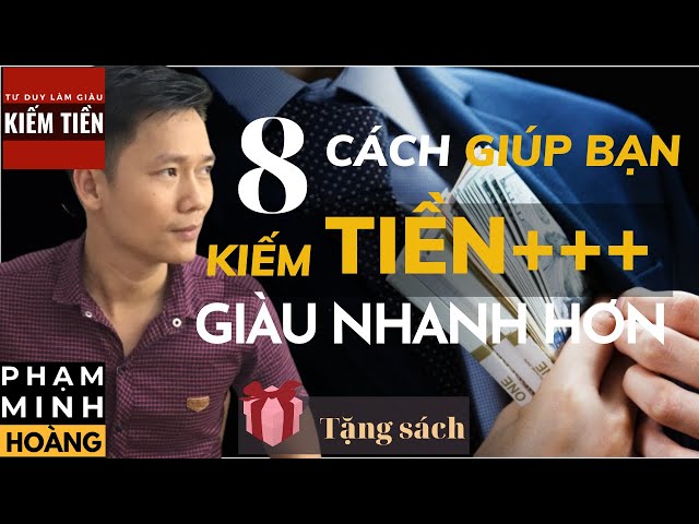 8 Cách Làm Giàu Đơn Giản |  Phát Triển Bản Thân | Phạm Minh Hoàng