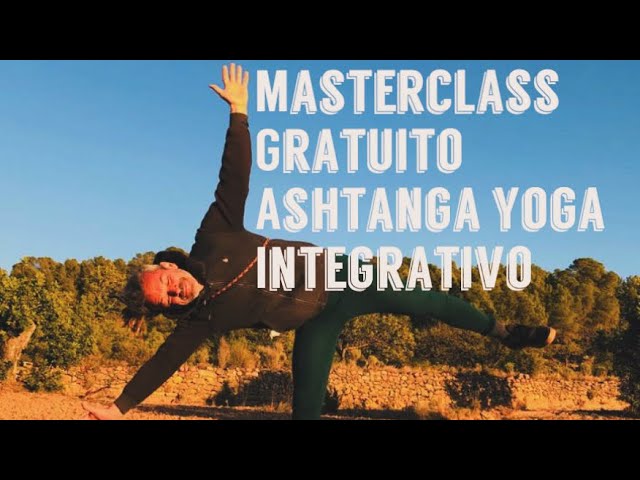 MASTERCLASS GRATUITO DE ASHTANGA YOGA INTEGRATIVO