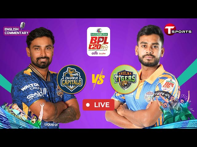 LIVE | Dhaka Capitals vs Khulna Tigers, 41st Match | BPL 2025 | Cricket | T Sports