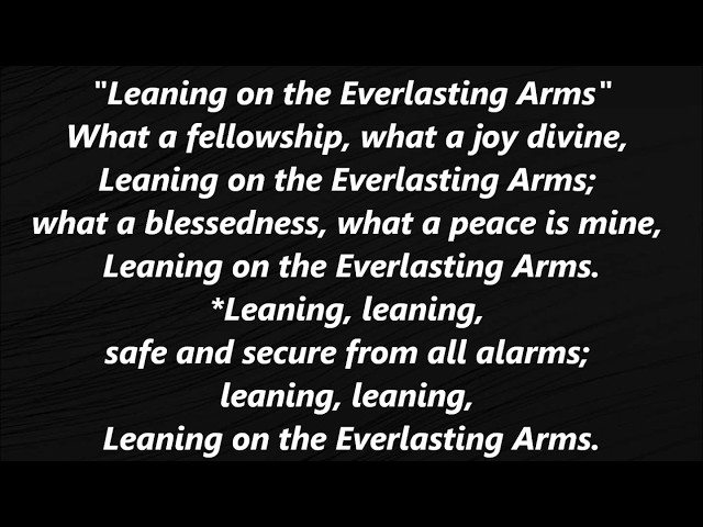 Leaning LEANING ON THE EVERLASTING ARMS What a Fellowship Hymn Lyrics Words Sing Along Song not Alan