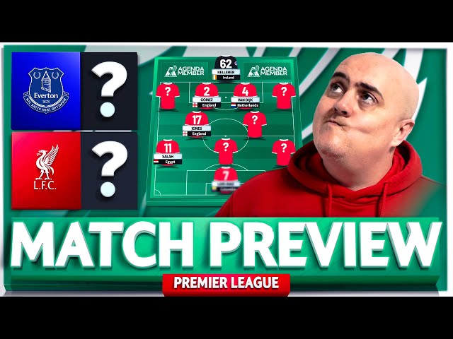 EVERTON vs LIVERPOOL! Starting XI Prediction & Preview