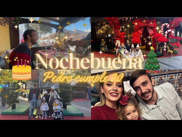 MERCADO NAVIDEÑO🎄PEDRO cumple 30🎂NOCHEBUENA en FAMILIA✨DÍAS ESPECIALES con NUESTROS 4 NIÑOS🐣