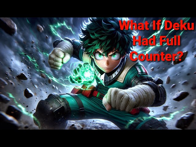 What If Deku Had Full Counter? | Anime AI Art Lookbook Stories