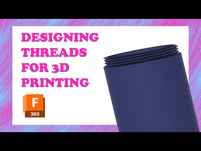 Designing Threads for Seamless 3D Printing | Fusion 360 3D Printing Threads Tutorial