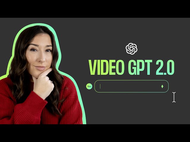 VIDEO GPT 2.0 NEWEST UPDATE