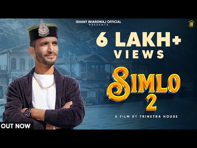 Simlo 2  (Official Video) | Ishant Bhardwaj | Trinetra House | New Himachali Song 2024