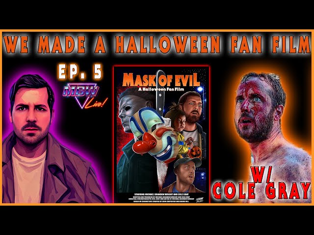 We MADE A HALLOWEEN FAN FILM! W/ Cole Gray | MBW LIVE! The Movie Explorer - Ep. 5