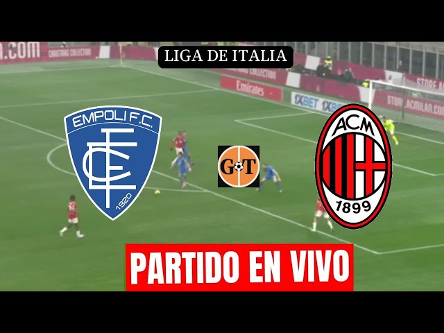 EMPOLI VS MILAN  EN VIVO 🟠⚫ ITALIA: Serie A - Jornada 24