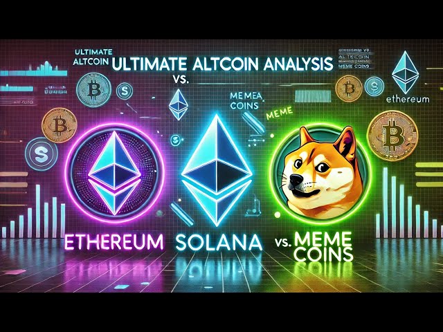 The Ultimate Cryptocoins Analysis–Ethereum vs Solana vs Meme Coins|Crypto Trends & Investment Tips