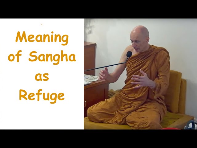 Deeper Meaning of Taking Refuge in Sangha | Ajahn Dhammasiha | Dhammagiri