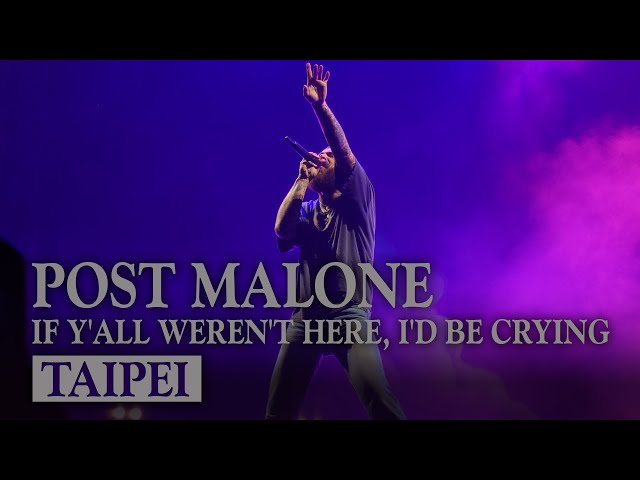 《Post Malone》If Y’all Weren’t Here， I’d Be Crying Tour in Taipei 台北演唱會