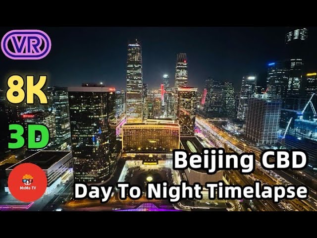 【180° VR】China Beijing CBD Day to Night Time-Lapse , Most Busy Business District In Beijing China VR