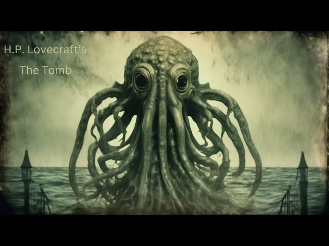 H.P. Lovecraft's The Tomb