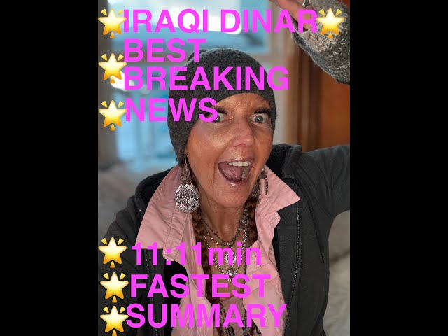 IRAQI DINAR FASTEST SUMMARY & BREAKING NEWS FIRST🌟🇺🇸🎉 #iraqidinar #dinar #breakingnews